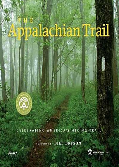 The Appalachian Trail: Celebrating America's Hiking Trail, Hardcover