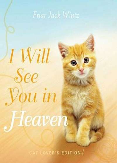I Will See You in Heaven: Cat Lover's Edition, Hardcover