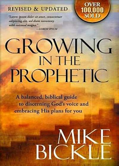 Growing in the Prophetic: A Practical, Biblical Guide to Dreams, Visions, and Spiritual Gifts, Paperback