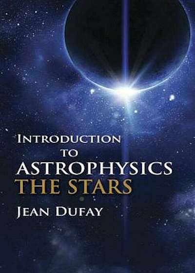 Introduction to Astrophysics: The Stars, Paperback