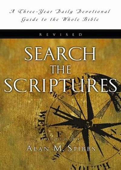 Search the Scriptures: A Three-Year Daily Devotional Guide to the Whole Bible, Paperback