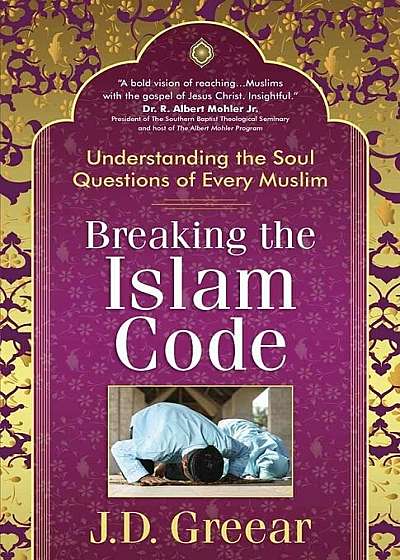 Breaking the Islam Code: Understanding the Soul Questions of Every Muslim, Paperback