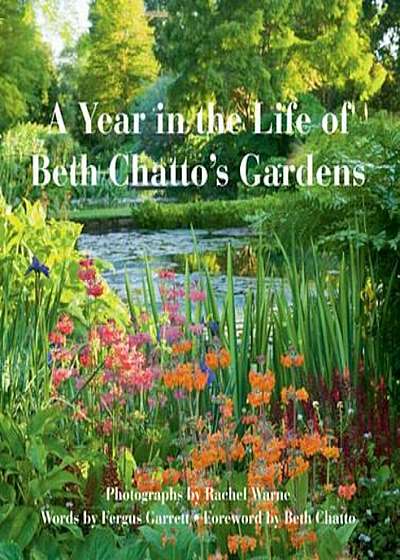 A Year in the Life of Beth Chatto's Gard, Hardcover