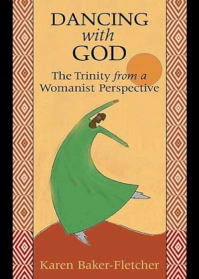Dancing with God: The Trinity from a Womanist Perspective, Paperback
