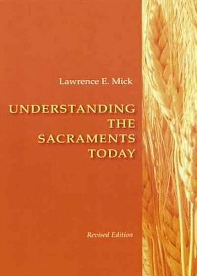Understanding the Sacraments Today, Paperback