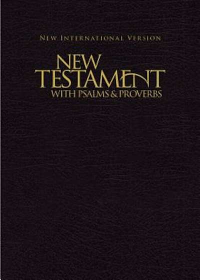 New Testament with Psalms & Proverbs-NIV, Paperback