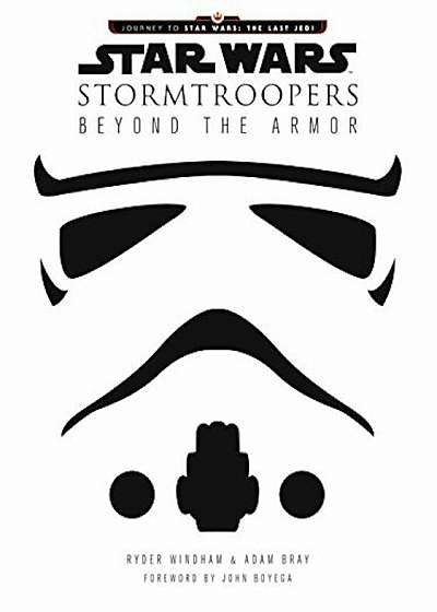 Star Wars Stormtroopers: Beyond the Armor, Hardcover