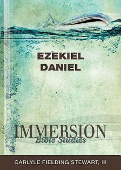 Immersion Bible Studies: Ezekiel, Daniel, Paperback