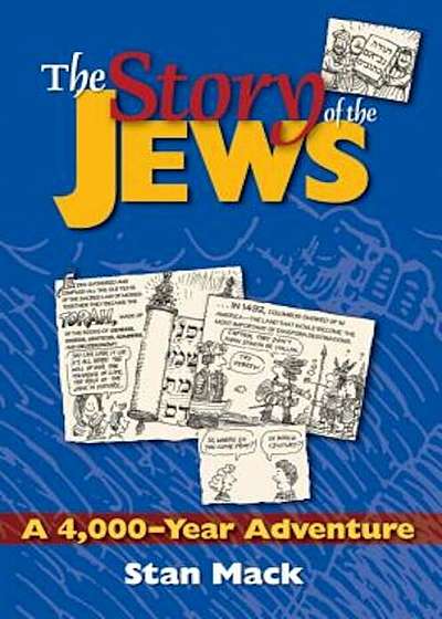 The Story of the Jews: A 4,000-Year Adventure--A Graphic History Book, Paperback