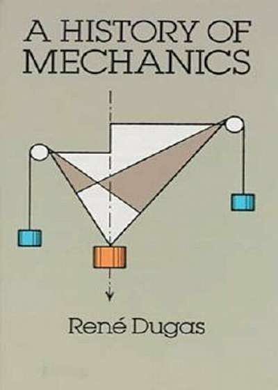 A History of Mechanics, Paperback