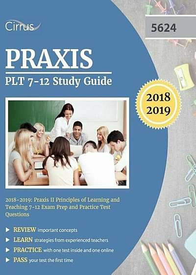 Praxis Plt 7-12 Study Guide 2018-2019: Praxis II Principles of Learning and Teaching 7-12 Exam Prep and Practice Test Questions, Paperback