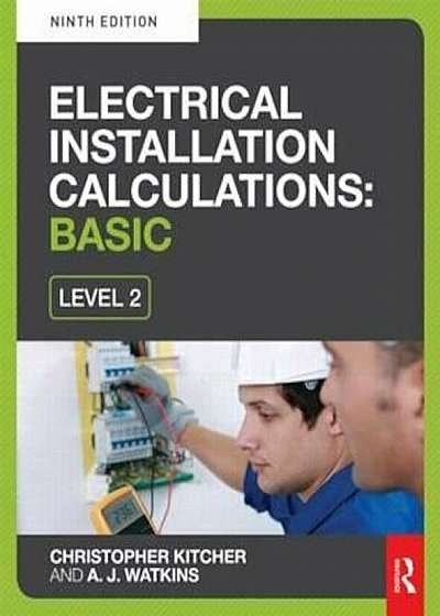 Electrical Installation Calculations: Basic, 9th ed, Paperback