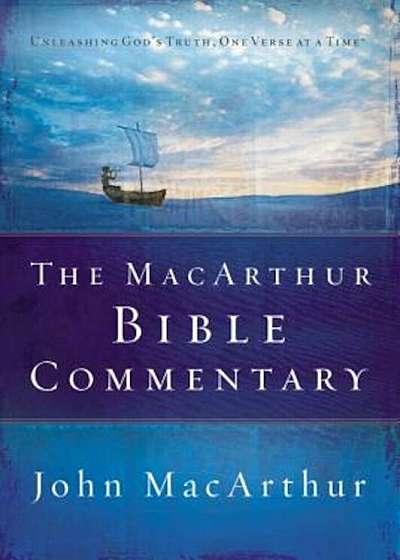 The MacArthur Bible Commentary, Hardcover