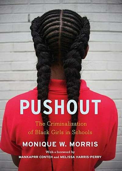 Pushout: The Criminalization of Black Girls in Schools, Paperback