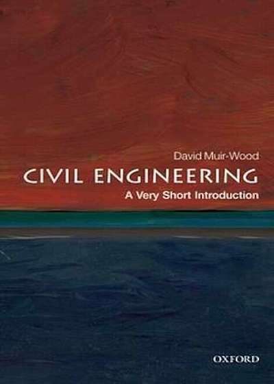 Civil Engineering: A Very Short Introduction, Paperback