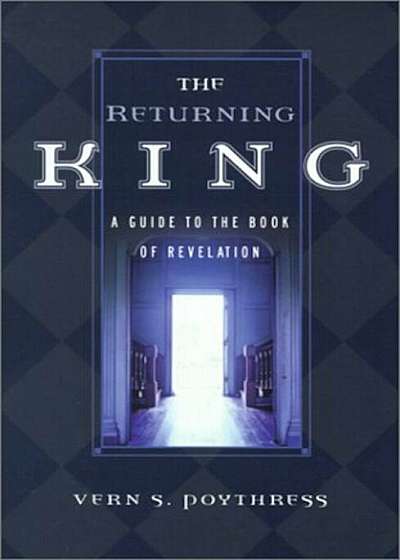 The Returning King: A Guide to the Book of Revelation, Paperback
