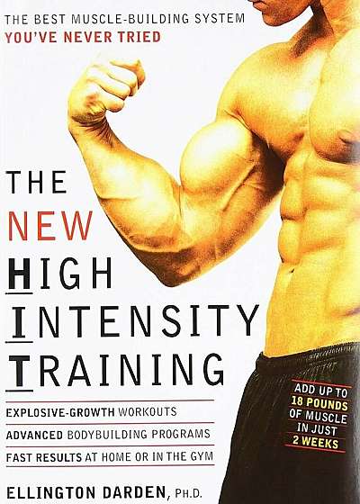 The New High Intensity Training: The Best Muscle-Building System You've Never Tried, Paperback