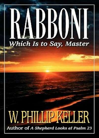 Rabboni: Which Is to Say, Master, Paperback
