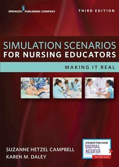 Simulation Scenarios for Nursing Educators, Third Edition: Making It Real, Paperback