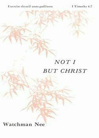 Not I But Christ:, Paperback