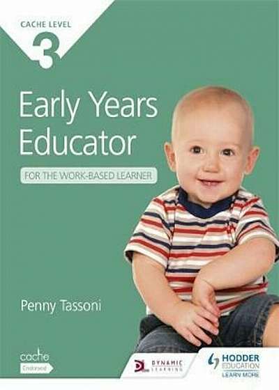 CACHE Level 3 Early Years Educator for the Work-Based Learne, Paperback