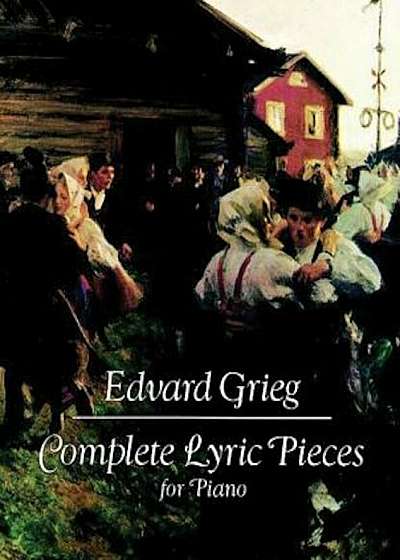 Complete Lyric Pieces for Piano, Paperback