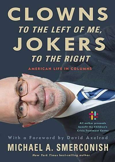 Clowns to the Left of Me, Jokers to the Right: American Life in Columns, Hardcover