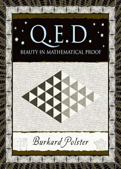 Q.E.D.: Beauty in Mathematical Proof, Hardcover