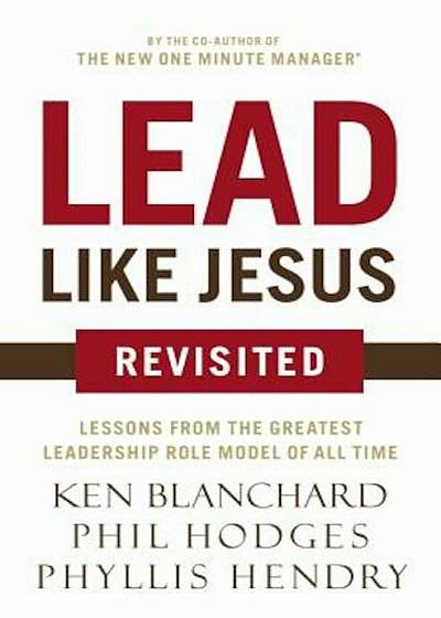 Lead Like Jesus Revisited, Paperback