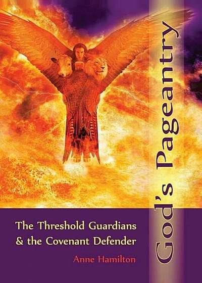 God's Pageantry: The Threshold Guardians and the Covenant Defender, Paperback