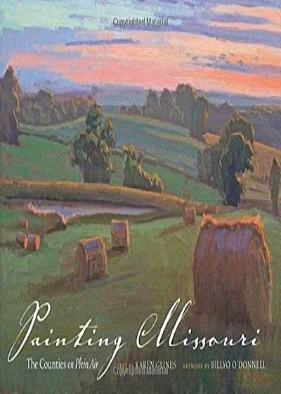 Painting Missouri: The Counties En Plein Air, Hardcover