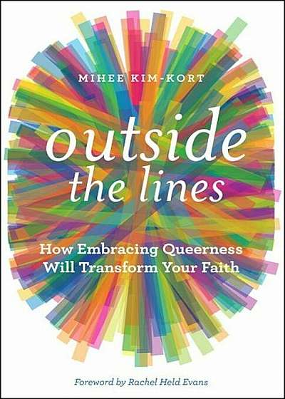Outside the Lines: How Embracing Queerness Will Transform Your Faith, Paperback
