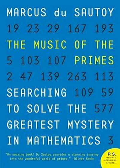 The Music of the Primes: Searching to Solve the Greatest Mystery in Mathematics, Paperback