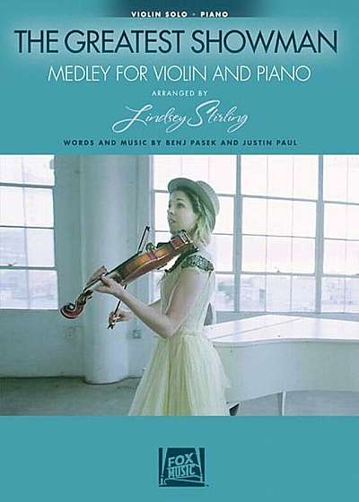 The Greatest Showman: Medley for Violin & Piano: Arranged by Lindsey Stirling, Paperback