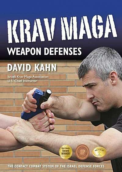 Krav Maga Weapon Defenses: The Contact Combat System of the Israel Defense Forces, Paperback