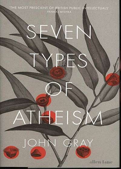 Seven Types of Atheism, Hardcover