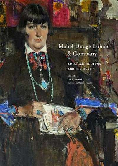 Mabel Dodge Luhan and Company: American Moderns and the West, Hardcover