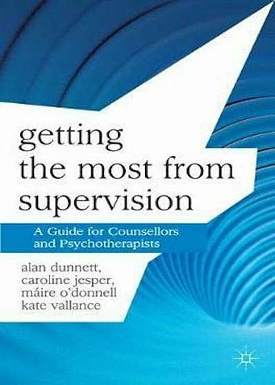 Getting the Most from Supervision, Paperback