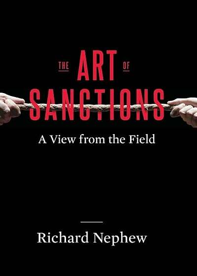 The Art of Sanctions: A View from the Field, Hardcover