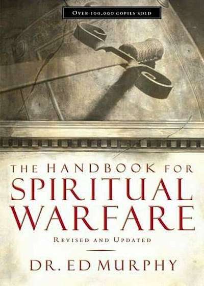The Handbook for Spiritual Warfare: Revised and Updated, Paperback