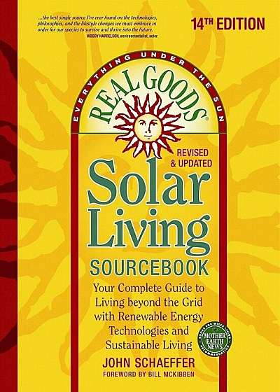 Real Goods Solar Living Sourcebook: Your Complete Guide to Living Beyond the Grid with Renewable Energy Technologies and Sustainable Living, Paperback
