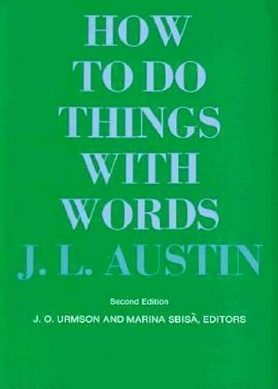 How to Do Things with Words: Second Edition, Paperback