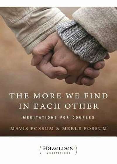 The More We Find in Each Other: Meditations for Couples, Paperback