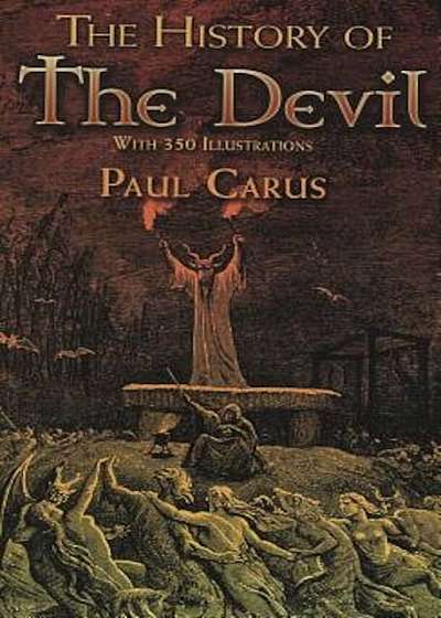 The History of the Devil: With 350 Illustrations, Paperback