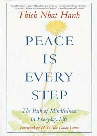 Peace is Every Step: The Path of Mindfulness in Everyday Life, Paperback