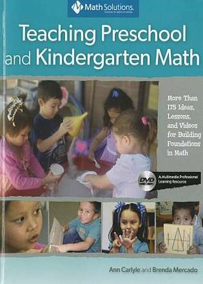 Teaching Preschool and Kindergarten Math: More Than 175 Ideas, Lessons, and Videos for Building Foundations in Math, a Multimedia Professional Learnin, Paperback