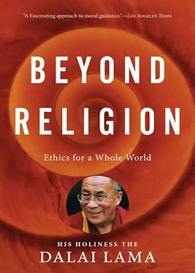 Beyond Religion: Ethics for a Whole World, Paperback