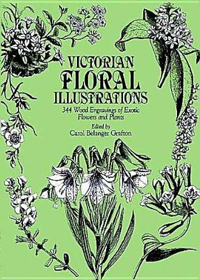 Victorian Floral Illustrations: 344 Wood Engravings of Exotic Flowers and Plants, Paperback