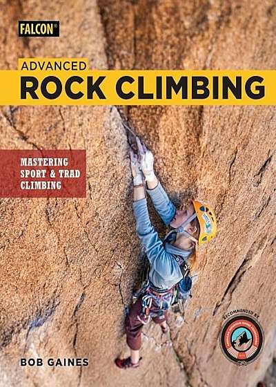 Advanced Rock Climbing: Mastering Sport and Trad Climbing, Paperback