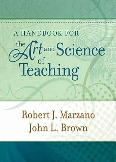 A Handbook for the Art and Science of Teaching, Paperback